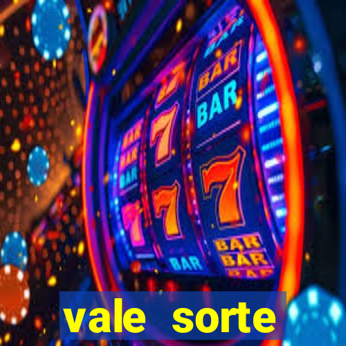 vale sorte resultado de hoje